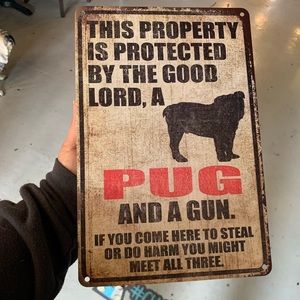 PUG METAL SIGN 🔫🙏
